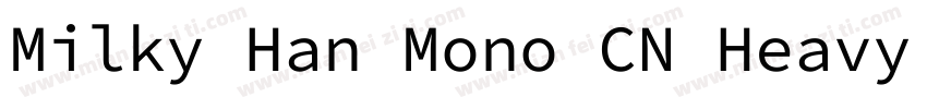 Milky Han Mono CN Heavy Italic字体转换